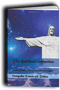 Nov 2019 New Book Release: Jesus Christ, The True Eternal Light! by Evangelist Dennis A. Palma